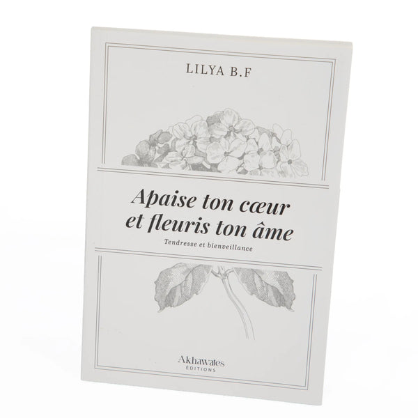 Apaise ton cœur et fleuris ton âme – Lilya B.F.