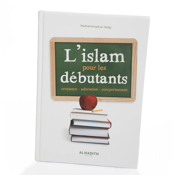 L’Islam pour les débutants – Muhammad al-‘Arfaj