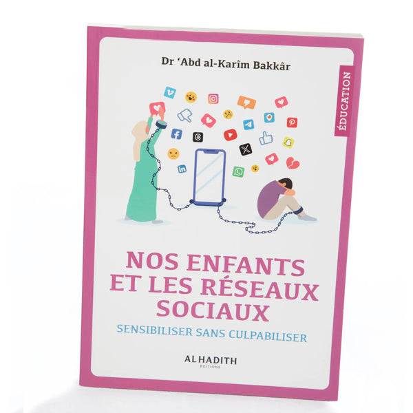 Nos enfants et les réseaux sociaux – Dr ʿAbd al-Karîm Bakkâr