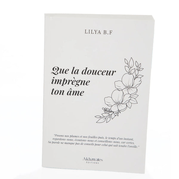 Que la douceur imprègne ton âme – Lilya B.F