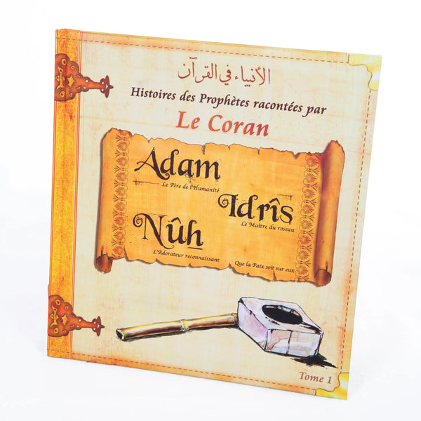 Tome 1 : Adam, Idrîs, Nûh