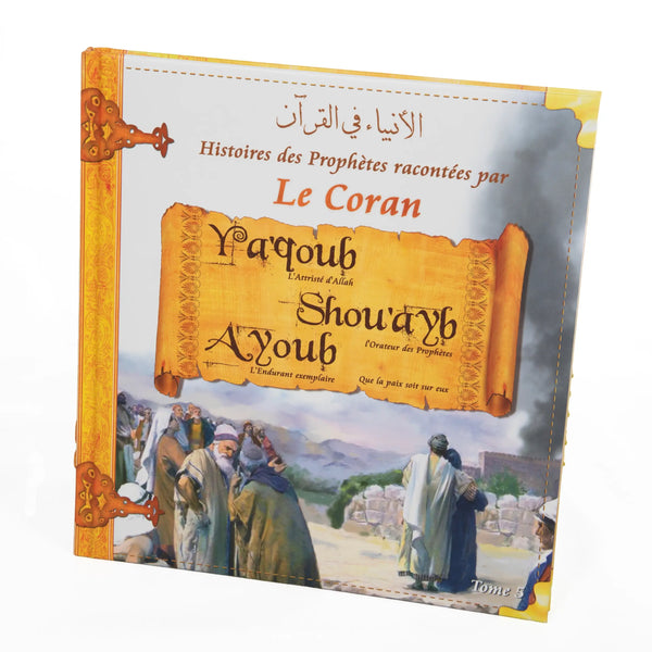 Tome 5 : Ya’qûb, Shu’ayb, Ayyûb