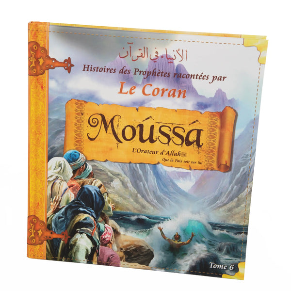 Tome 6 : Mûsâ (Moïse)